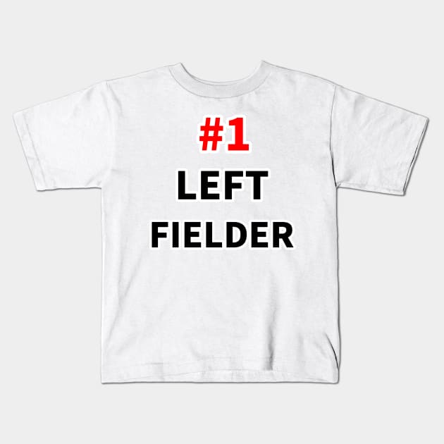 number one left fielder Kids T-Shirt by NumberOneEverything